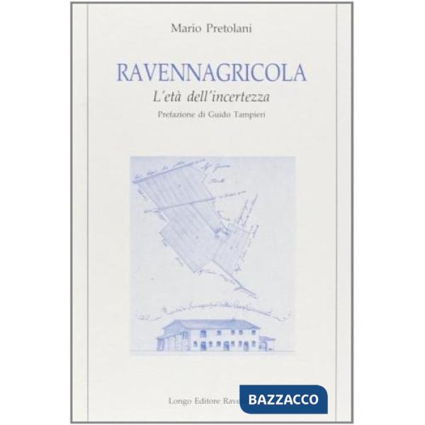 Ravennagricola. L'età dell'incertezza