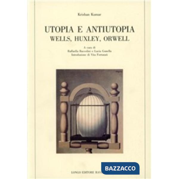 Utopia e antiutopia. Wells, Huxley, Orwell