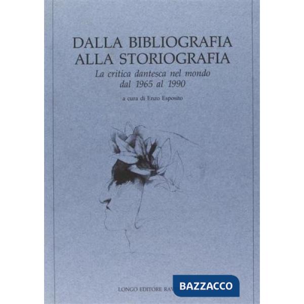 Dalla bibliografia alla storiografia. La critica dantesca nel mondo dal 1965 al 