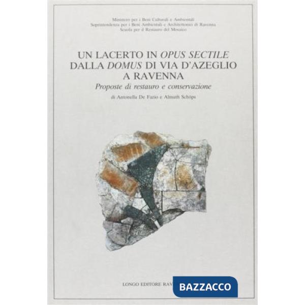 Lacerto in opus sectile dalla Domus di via D'Azeglio a Ravenna. Proposte di restauro e conservazione (Un)