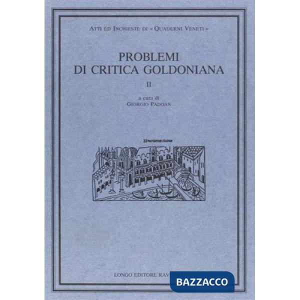 Problemi di critica goldoniana. Vol. 2