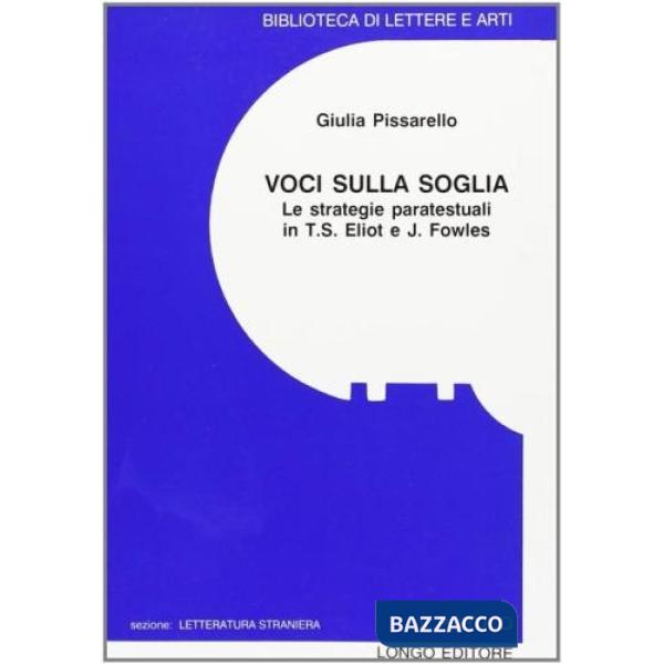 Voci sulla soglia. Le strategie paratestuali in T. S. Eliot e J. Fowles