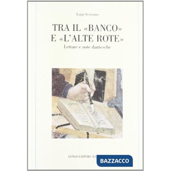 Tra il «Banco» e «L'alte rote». Letture e note dantesche