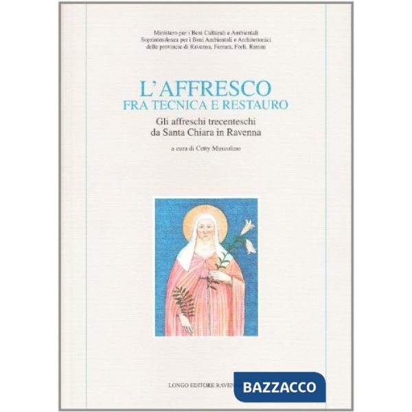 Affresco tra tecnica e restauro. Gli affreschi trecenteschi da Santa Chiara in R