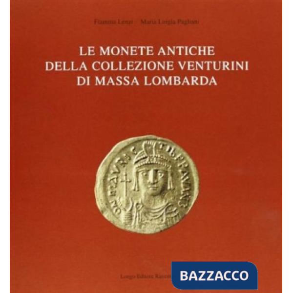 Monete antiche della collezione Venturini di Massa Lombarda (Le)