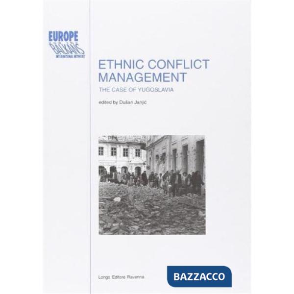 Ethnic conflict management. The case of Yugoslavia