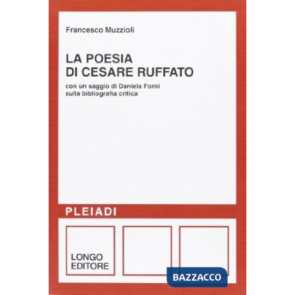 Poesia di Cesare Ruffato. Con un saggio di Daniela Forni sulla bibliografia critica (La)