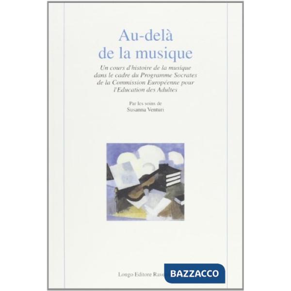 Au-delà de la musique. Un cours d'histoire de la musique dans le cadre du programme Socrates de la Commission européenne pour l'