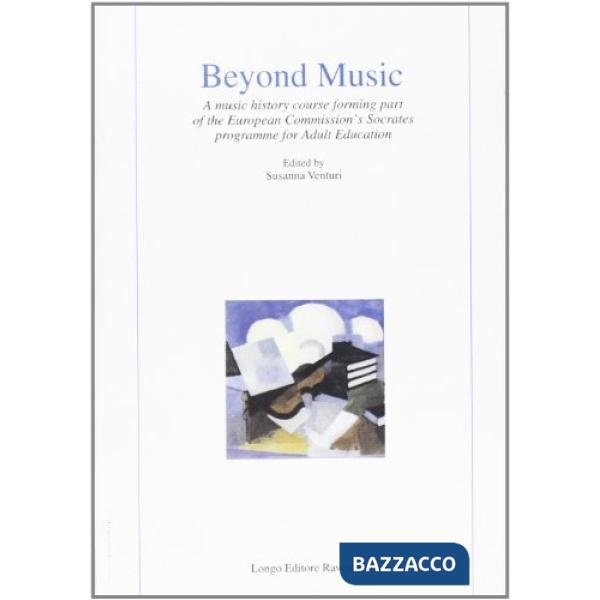 Beyond music. A music history course forming part of the European commission's Socrates programme for adult education