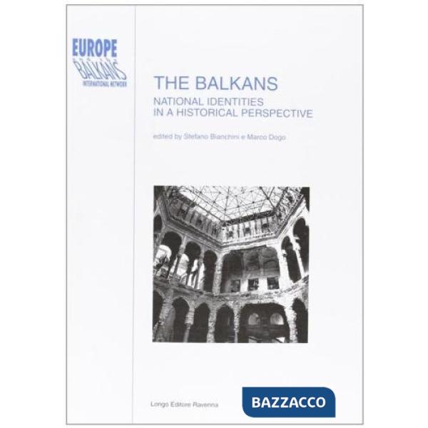 Balkans. National identities in a historical perspective (The)