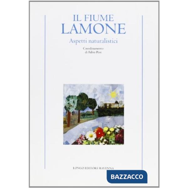 Fiume Lamone. Aspetti naturalistici (Il)
