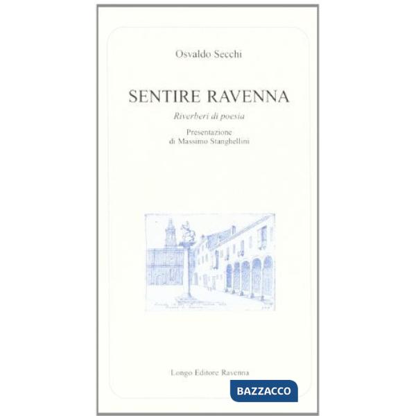 Sentire Ravenna. Riverberi di poesia
