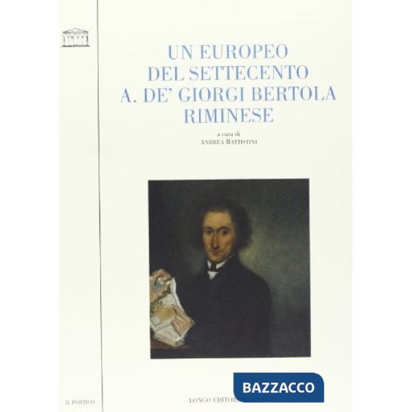 Europeo del Settecento: Aurelio de' Giorgi Bertola riminese (Un)