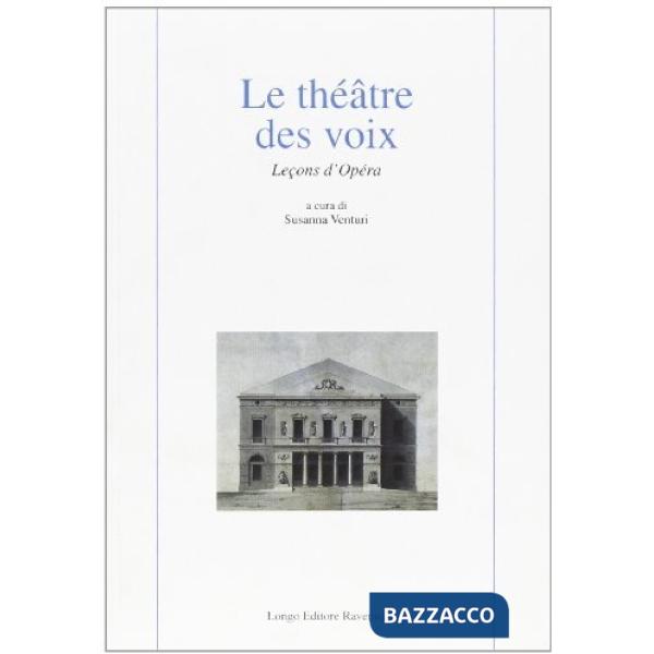 Théâtre des voix. Leçons d'opéra (Le)