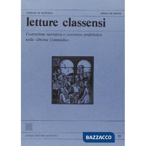 Letture classensi. Vol. 29: Costruzione narrativa e coscienza profetistica nella