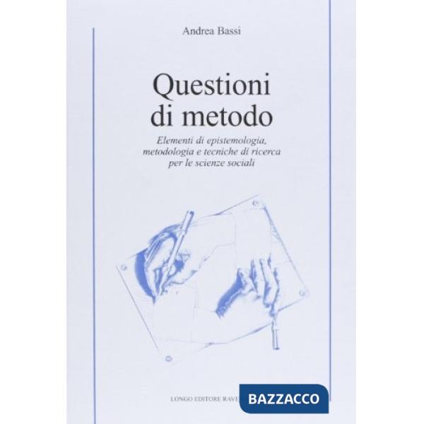 Questioni di metodo. Elementi di epistemologia, metodologia e tecniche di ricerca per le scienze sociali