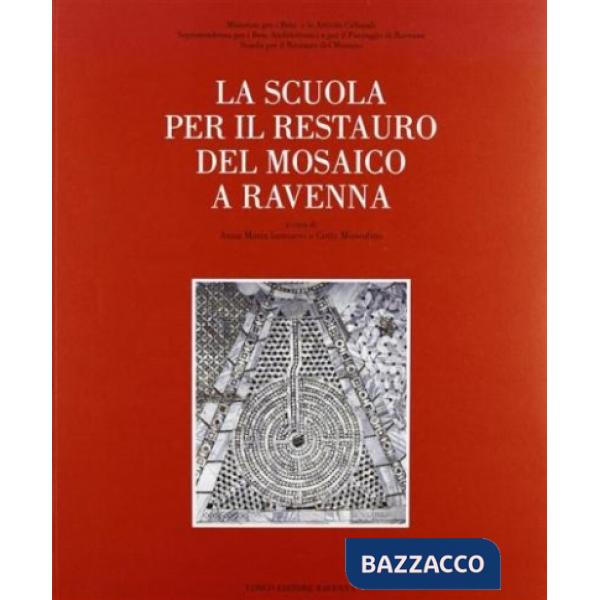 Scuola per il restauro del mosaico a Ravenna (La)