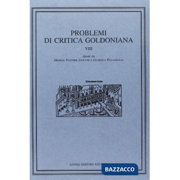 Problemi di critica goldoniana. Vol. 8