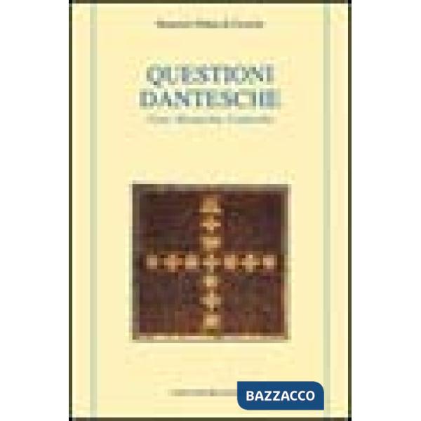 Questioni dantesche. Fiore, Monarchia, Commedia