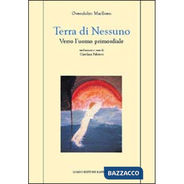 Terra di nessuno. Verso l'uomo primordiale
