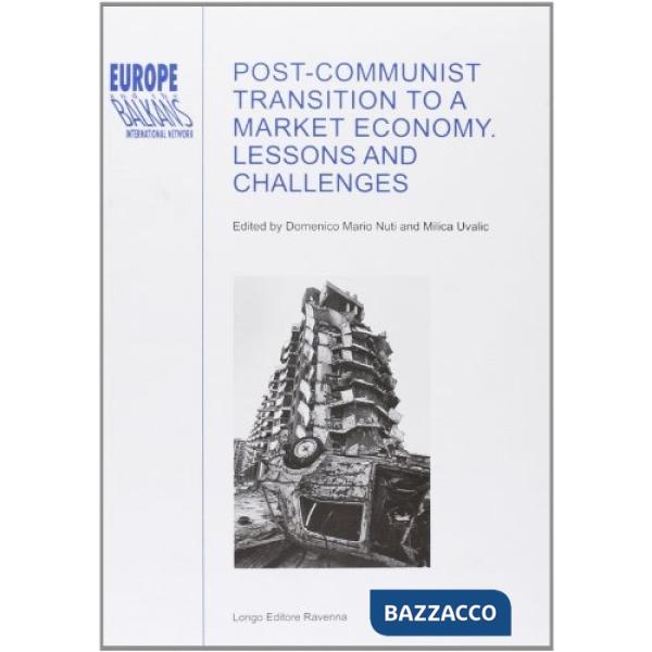 Post-communist transition to a market economy. Lessons and challenges