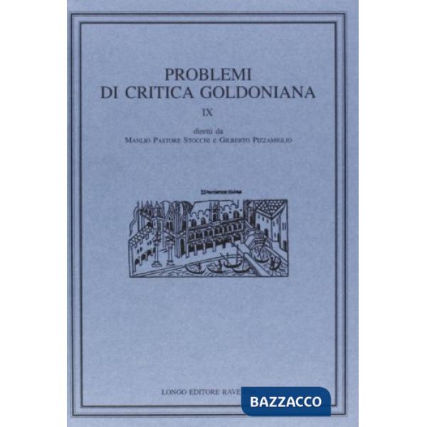 Problemi di critica goldoniana. Vol. 9