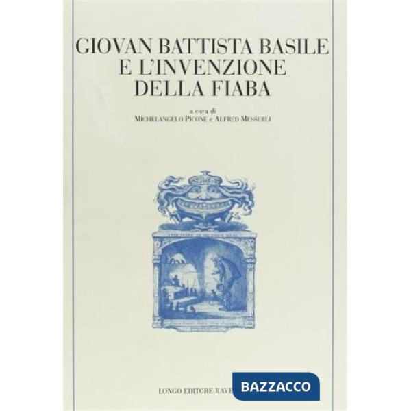 Giovan Battista Basile e l'invenzione della fiaba