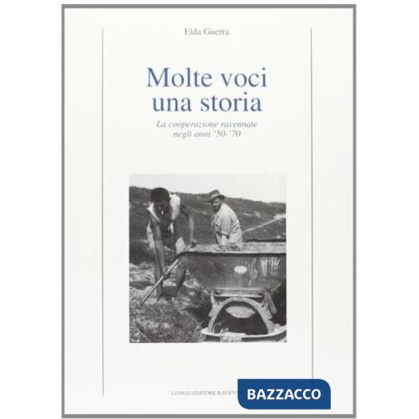 Molte voci, una storia. La cooperazione ravennate negli anni '50-'70