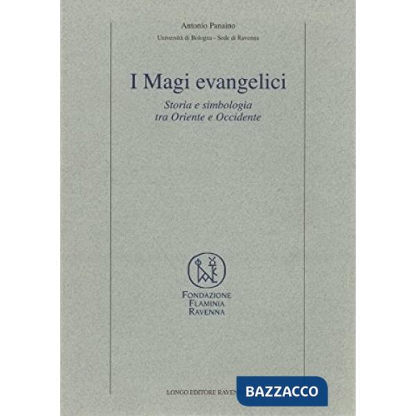 Magi evangelici. Storia e simbologia tra Oriente e Occidente (I)