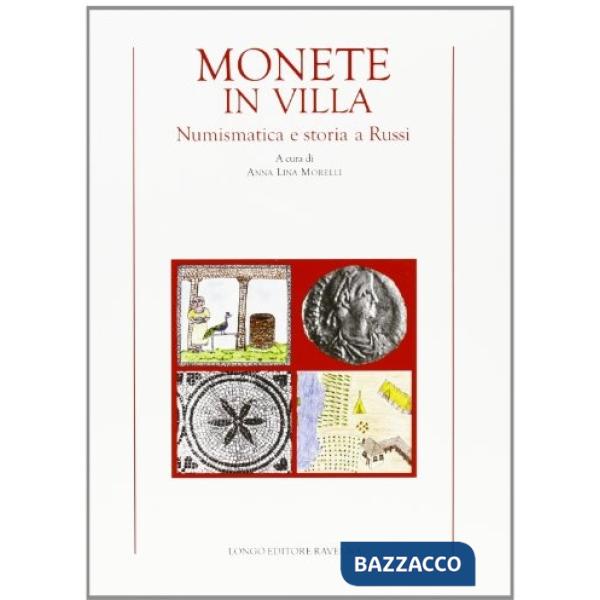 Monete in villa. Numismatica e storia a Russi
