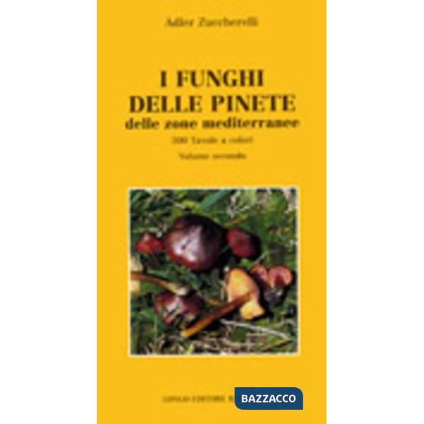 Funghi delle pinete delle zone mediterranee (I). Vol. 2