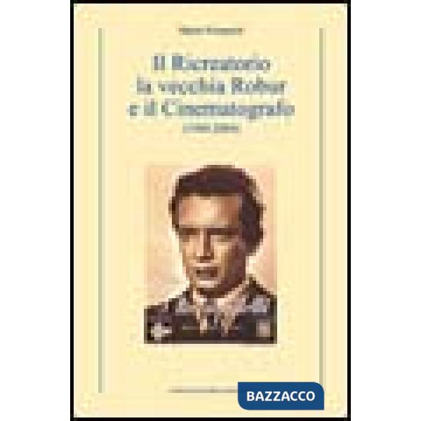 Ricreatorio, la vecchia Robur e il cinematografo (Il)