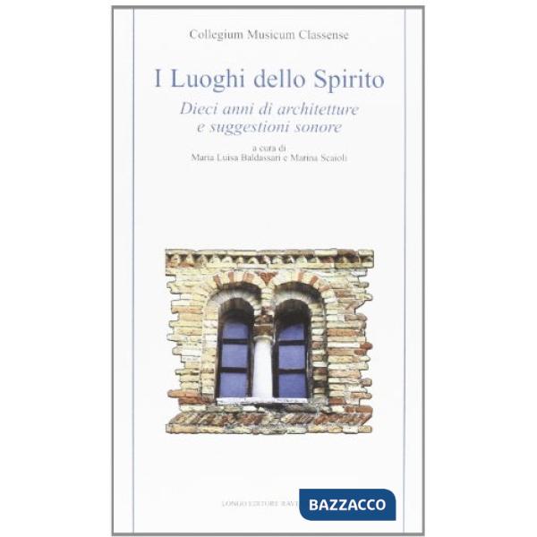 Luoghi dello Spirito. Dieci anni di architetture e suggestioni sonore (I)
