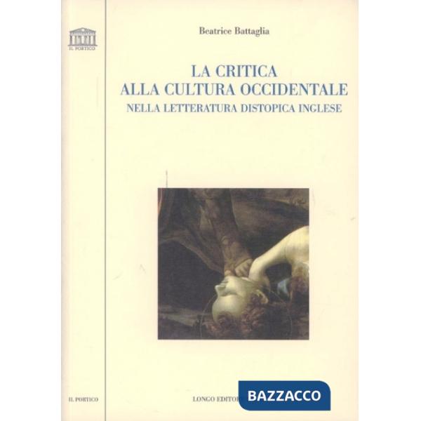 Critica alla cultura occidentale nella letteratura distopica inglese (La)