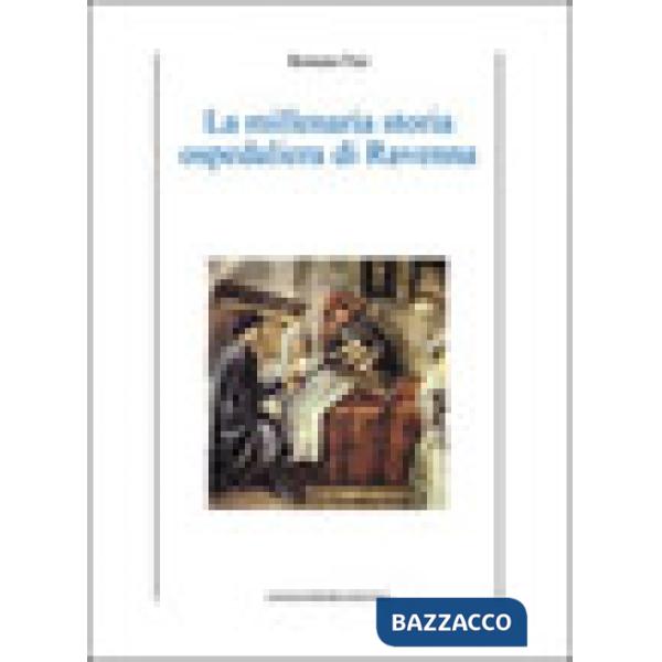 Millenaria storia ospedaliera di Ravenna (La)