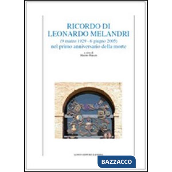 Ricordo di Leonardo Melandri (9 marzo 1929-6 giugno 2005) nel primo anniversario della morte