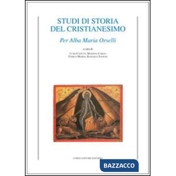 Studi di storia del cristianesimo. Per Alba Maria Orselli