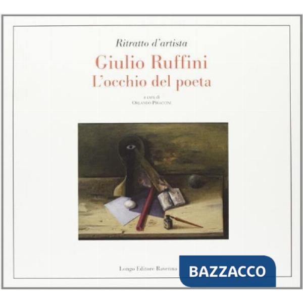 Giulio Ruffini. L'occhio del poeta. Ediz. illustrata