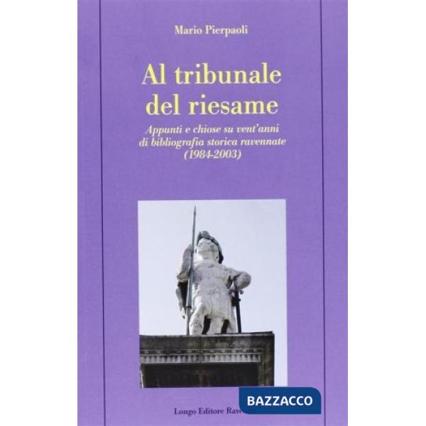 Al tribunale del riesame. Appunti e chiose su vent'anni di bibliografia storica ravennate (1984-2003)
