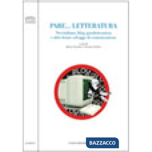 Pare... letteratura. Neo-italiano, blog, paraletteratura e altre forme selvagge di comunicazione