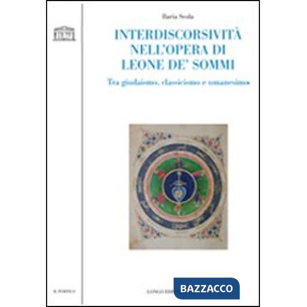 Interdiscorsività nell'opera di Leone De' Sommi. Tra giudaismo, classicismo e um