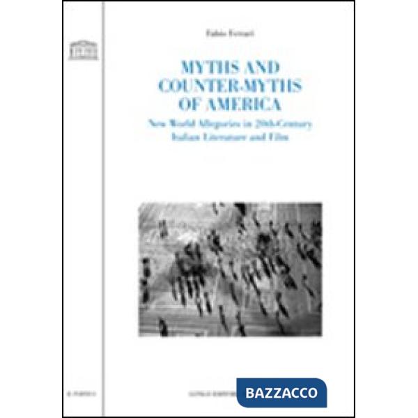 Myths and counter-myths of America. New world allegories in 20th-century italian