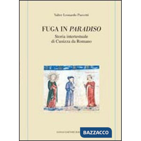 Fuga in Paradiso. Storia intertestuale di Cunizza da Romano