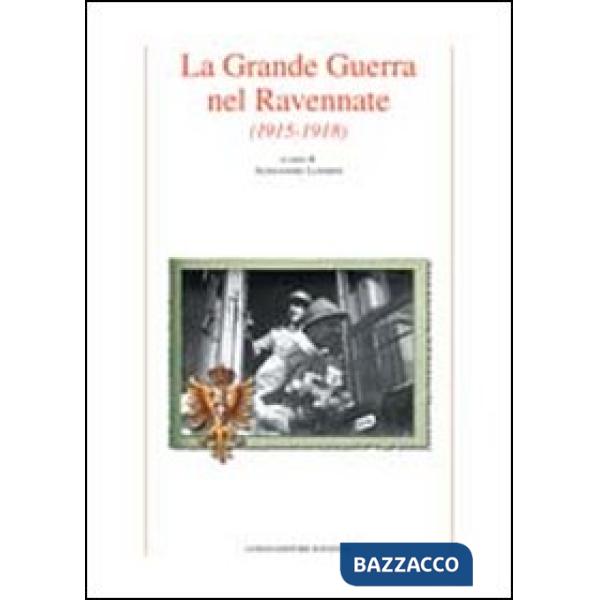 Grande guerra nel ravennate (1915-1918) (La)