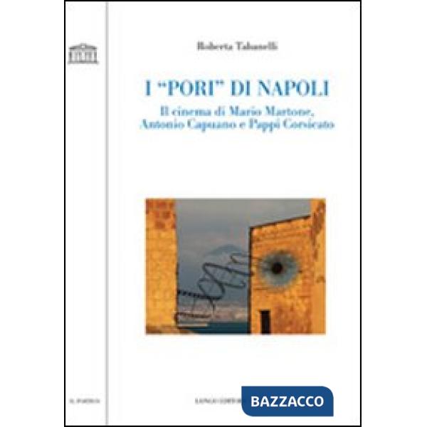 «pori» di Napoli. Il cinema di Mario Martone, Antonio Capuano e Pappi Corsicato 