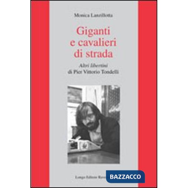 Giganti e cavalieri di strada. Altri libertini di Pier Vittorio Tondelli