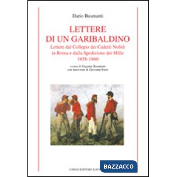 Lettere di un garibaldino. Lettere dal collegio dei cadetti nobili in Roma e dal