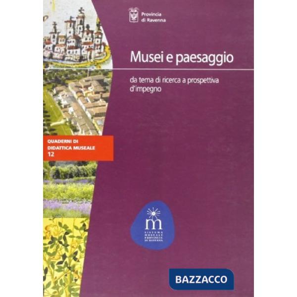 Musei e paesaggio. Da tema di ricerca a prospettiva d'impegno