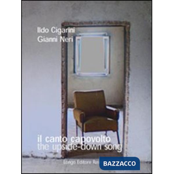 Canto capovolto-The upside-down song. Ediz. bilingue (Il)