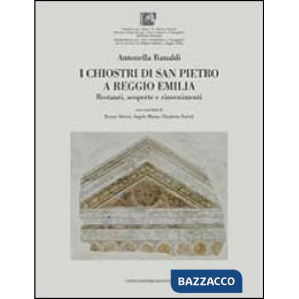 Chiostri di San Pietro a Reggio Emilia. Restauri, scoperte e rinvenimenti (I)